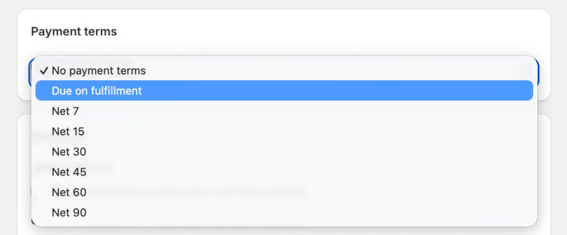 Shopify B2B Payment terms dropdown showing Net 7 through Net 90 options with Due on fulfillment highlighted
